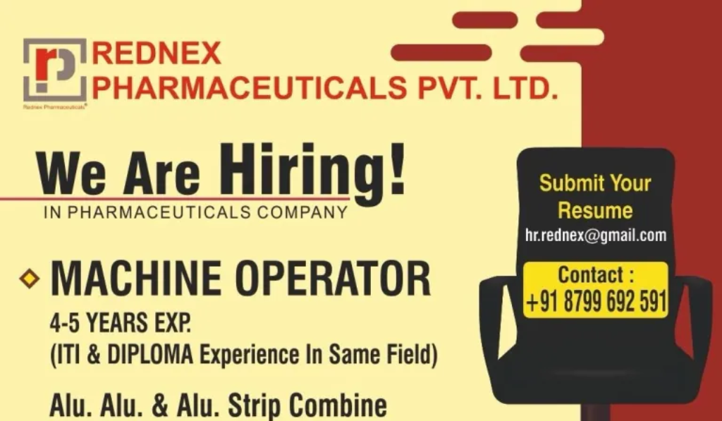 Rednex Pharmaceuticals – Walk-In Drive for Production / Warehouse / Packaging / Engineering / Machine Operators on 20th to 23rd Dec’ 2024 Seetaram S December 19, 2024 Rednex Pharmaceuticals is a WHO-GMP approved recently established an inventive Medicine manufacture company in Gujarat, Ahmedabad (India). Rednex Pharmaceuticals is a globally integrated pharmaceutical company offering a wide range of products and services to our customers across geographies. We organize our business into two segments, Oral liquid external preparations like gel, cream, ointment, lotion etc.. WALK-IN INTERVIEWS @ REDNEX PHARMACEUTICALS PVT. LTD. WHO-GMP CERTIFIED COMPANY. EXCITING OPPORTUNITIES. BUILD YOU CAREER WITH US IN PHARMACEUTICALS COMPANY. Vacancy Details: Position: Chemist / Officer / Operator / Supervisor Department: Production / Warehouse / Packaging / Engineering / Machine Operators Qualification: B.Sc, B.Pharm, ITI, Diploma Experience: 00 to 05 Yrs Job Location / Plant Address: Ahmedabad Walk-In Interview Details: Date: 20-12-2024 to 23-12-2024 Time: 10:00 am to 4:30 pm VENUE: SURVEY NO: 586 & 231, NR. SKF BEARING, BAVLA BAGODARA N.H.-8A, KERALA, TA. BAVLA, AHMEDABAD-382220. Apply Gujarat Based candidates only Immediate joiners are highly preferable